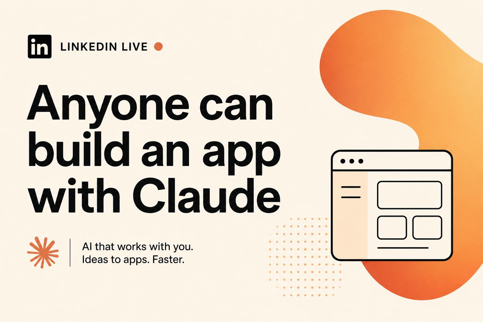 LinkedIn Live: Anyone can build an app with Claude